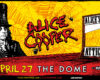 Concert poster for Alice Cooper at The Dome on April 27; features a man in a top hat against a bright yellow background and a sign that reads 'Alice's Attic'.
