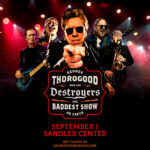 George Thorogood and the Destroyers concert poster: band on stage with bold logo; September 1 at Sandler Center; tickets at georgethorogood.com.
