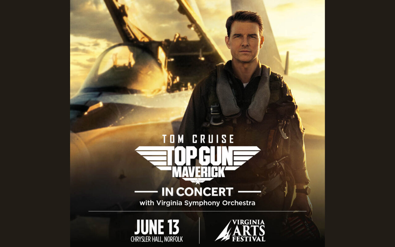 Top Gun: Maverick in Concert poster with Tom Cruise; Virginia Symphony Orchestra, June 13, Chrysler Hall, Norfolk.
