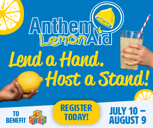 Promotional banner for Anthem LemonAid: a hand holding a lemon, a glass of lemonade, and bold text inviting you to 'Lend a Hand, Host a Stand!' with dates July 10–August 9 and 'Register Today.'
